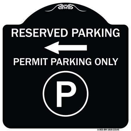 Signmission Reserved Parking Permit Parking with Symbol and Left Arrow Aluminum Sign, 18" x 18", BW-1818-23145 A-DES-BW-1818-23145